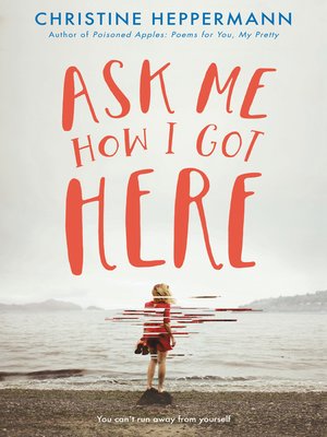 cover image of Ask Me How I Got Here